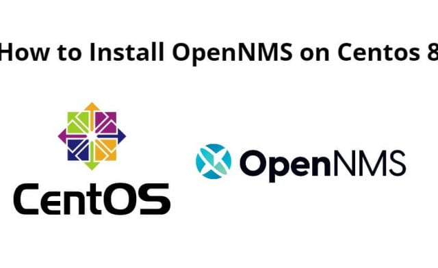 How to Install OpenNMS on Centos 8