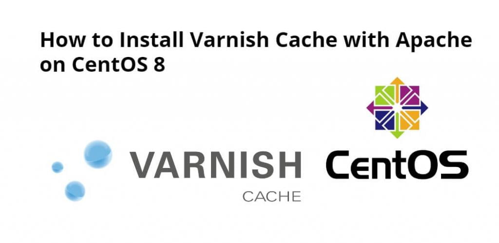 How to Install Varnish Cache with Apache on CentOS 8