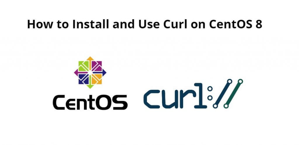 How to Install and Use Curl on CentOS 8