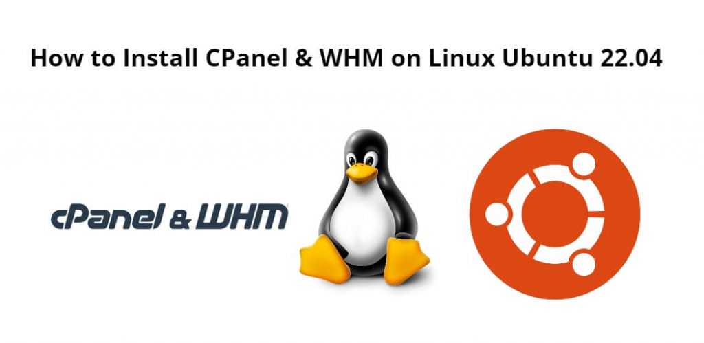 How to Install CPanel & WHM on Linux Ubuntu 22.04
