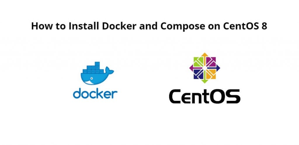How to Install Docker and Compose on CentOS 8