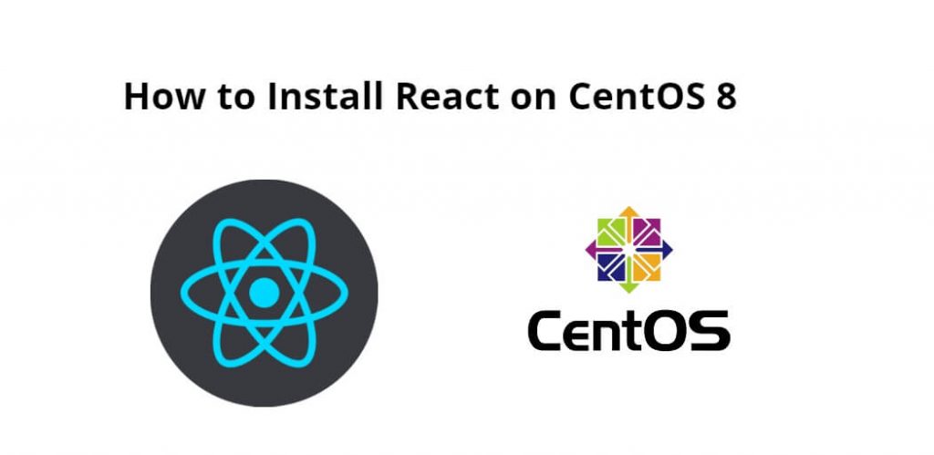 How to Install React on CentOS 8