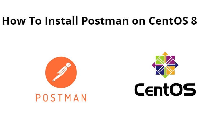 How To Install Postman on CentOS 8