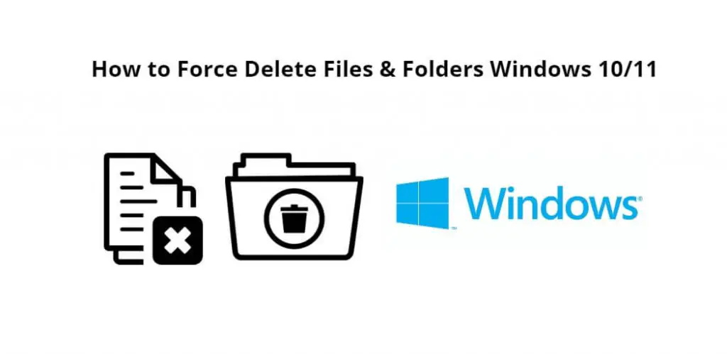 How to Force Delete Folders Windows 11 CMD and Without CMD