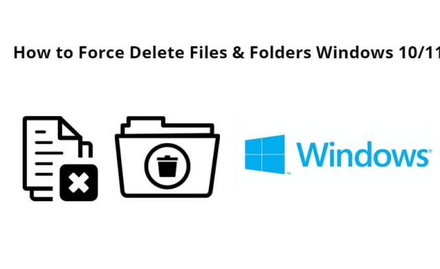 How to Force Delete Folders Windows 11 CMD and Without CMD