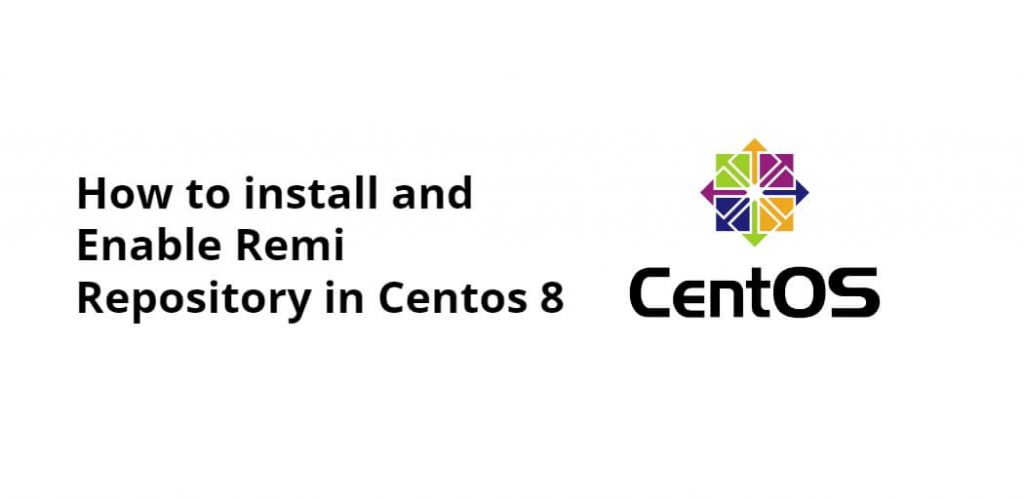 How to install and Enable Remi Repository in Centos 8