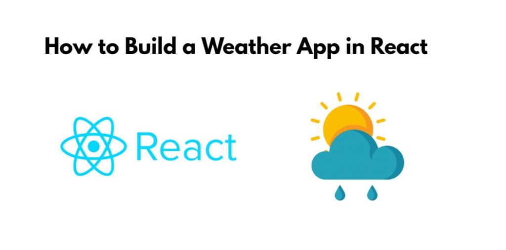 How to Build a Weather App in React