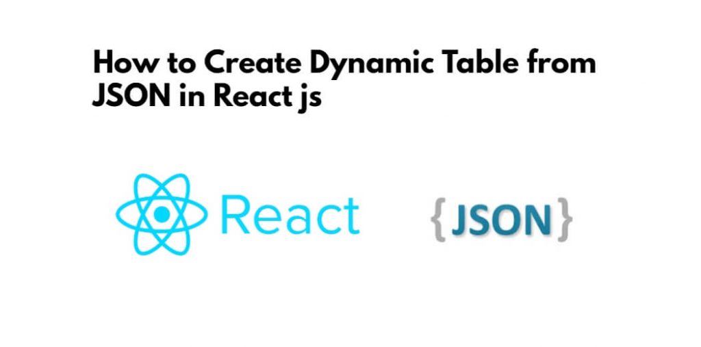 How to Create Dynamic Table from JSON in React js