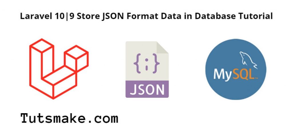 Laravel 11|10 Store JSON Format Data in Database Tutorial