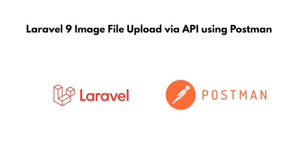 Laravel 9 Image File Upload via API using Postman