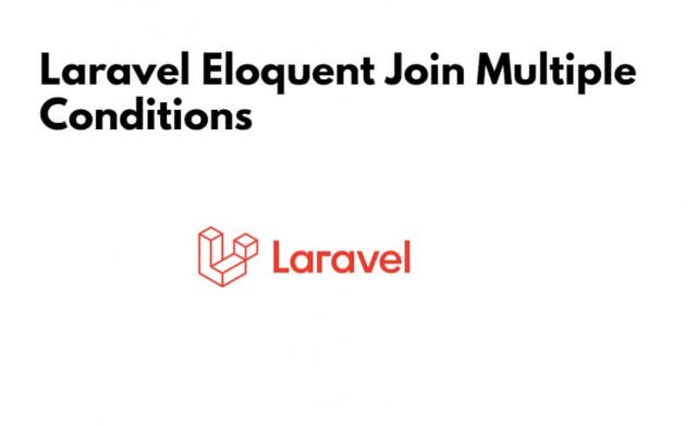 Laravel Eloquent Join Multiple Conditions