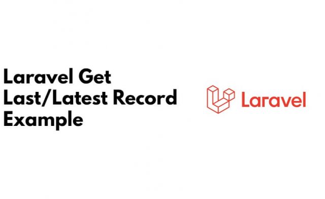 Laravel 10|9|8 Get Latest Record From Database