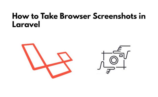 How to Take Browser Screenshots in Laravel