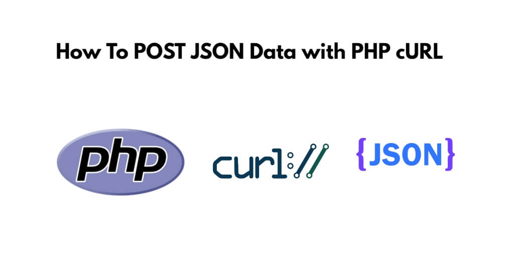 PHP cURL POST JSON Data Example