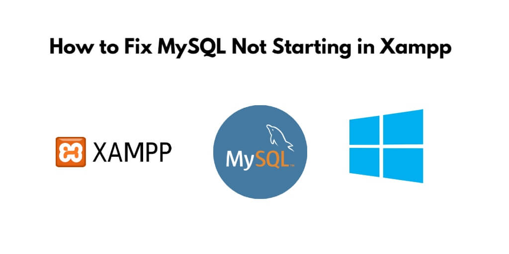 How to Fix XAMPP MySQL not starting on Windows 11|10
