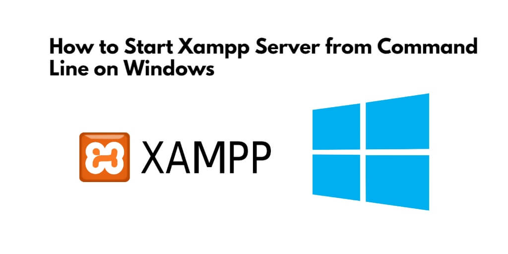 How to Start Xampp Server from Command Line on Windows 11