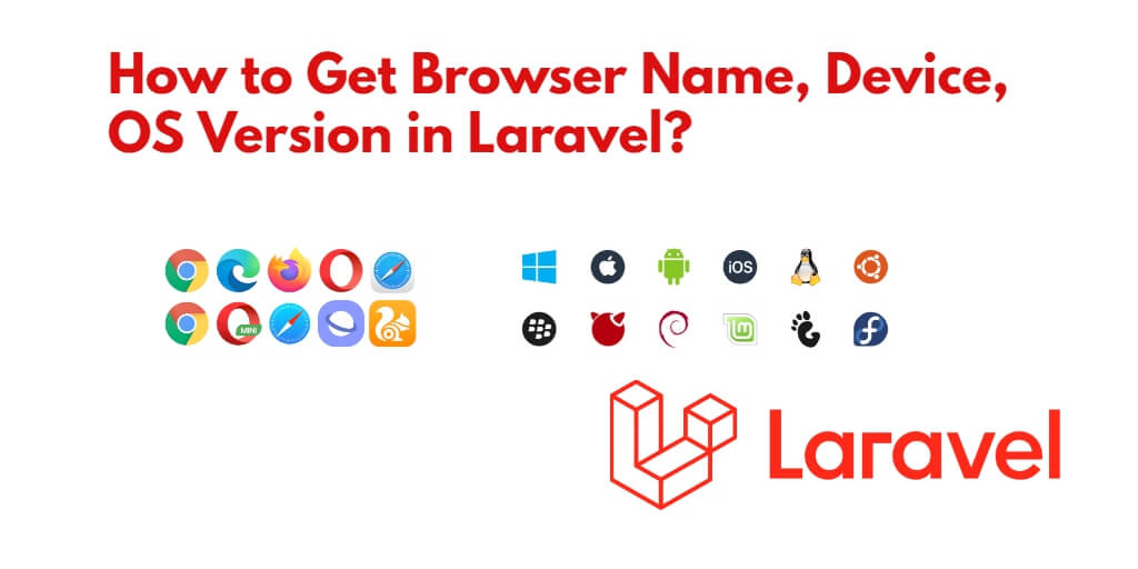 Laravel 10 Get Browser Agent Name, Device and OS Version Tutorial
