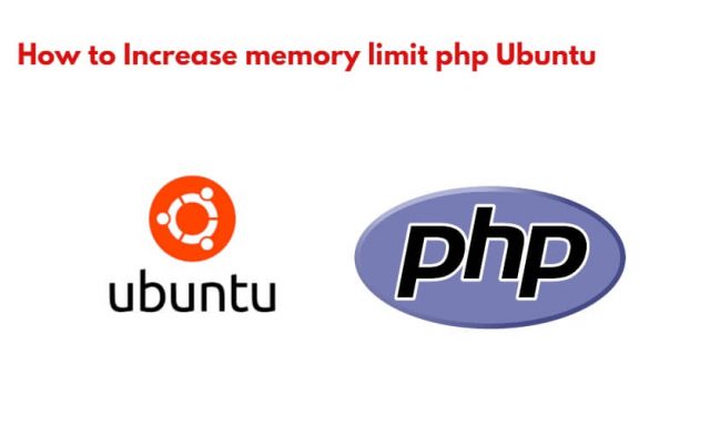 How to Increase memory limit php Ubuntu