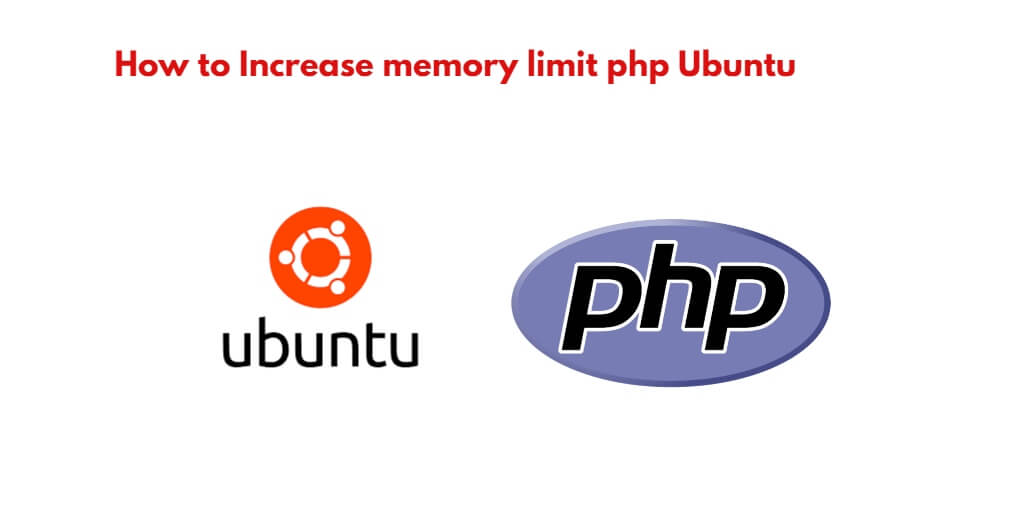 How to Increase memory limit php Ubuntu