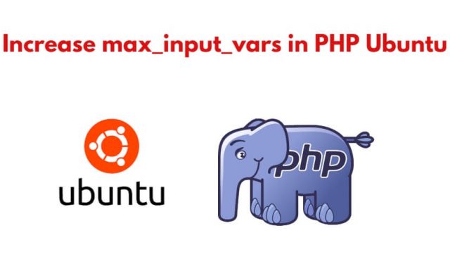 How to Increase max_input_vars in PHP.ini Ubuntu