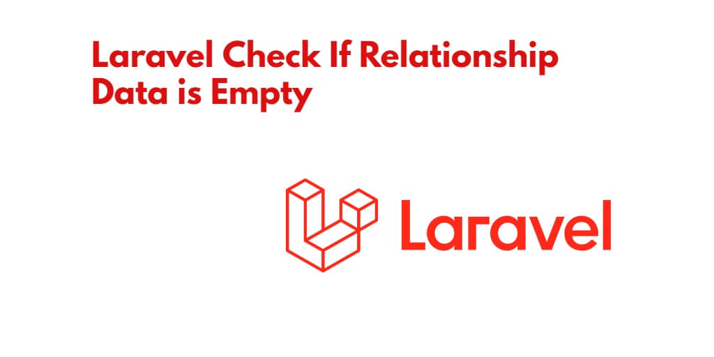 Laravel Check If Relationship Data is Empty