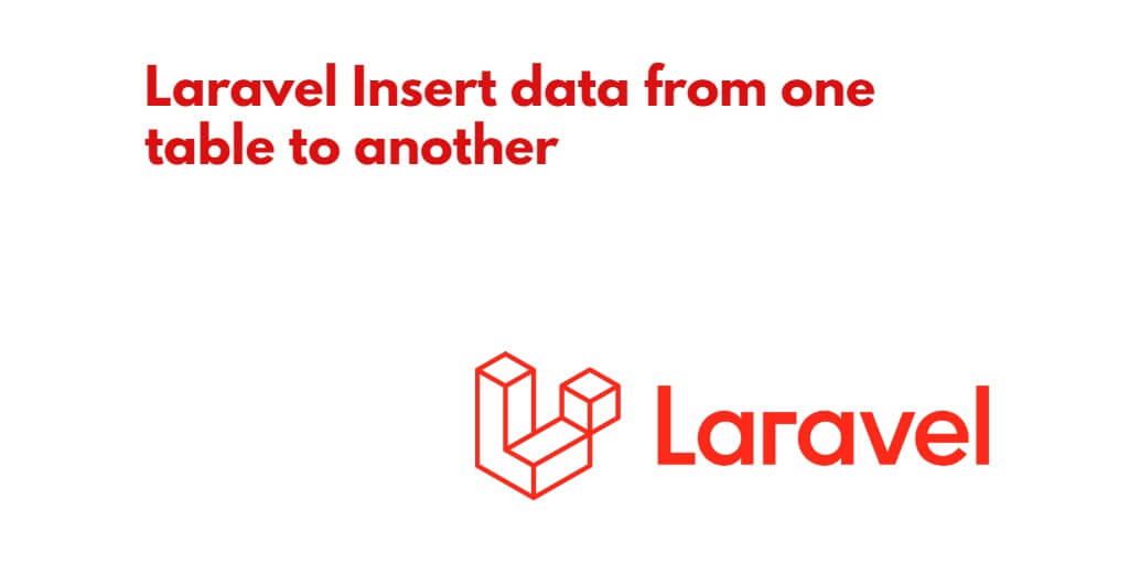 Laravel Insert data from one table to another