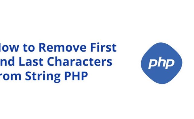 How to Remove First and Last Characters from String PHP