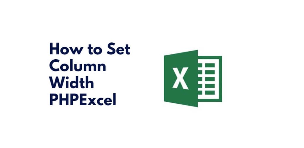 How to Set Column Width PHPExcel