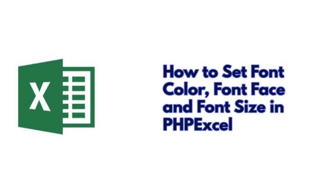 How to Set Font Color, Font Face and Font Size in PHPExcel