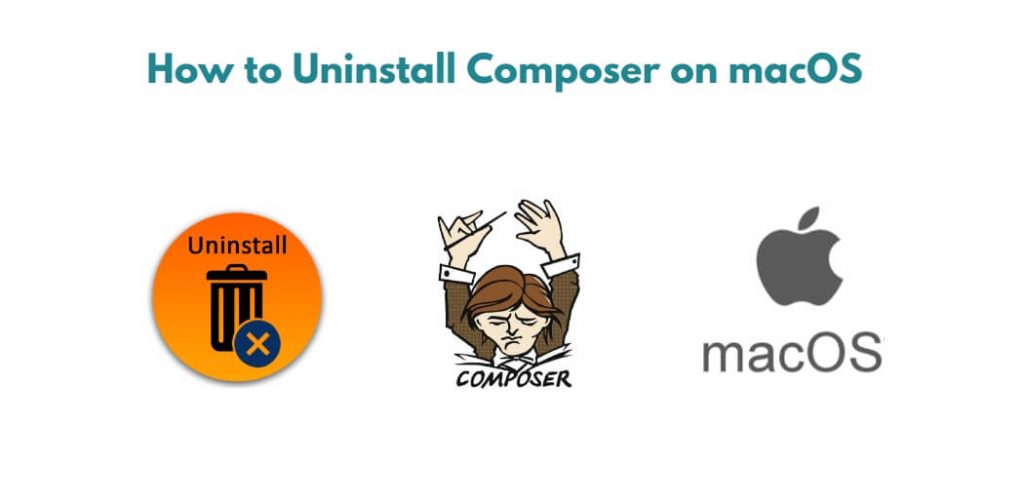 How to Uninstall Composer on macOS