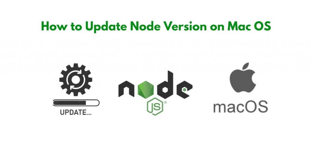 How to Update Node Version on Mac OS
