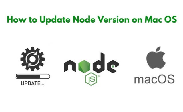 How to Update Node Version on Mac OS