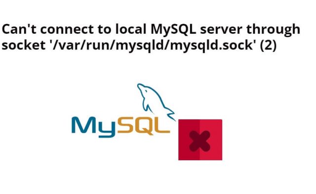 Can’t connect to local MySQL server through socket ‘/var/run/mysqld/mysqld.sock'(2)