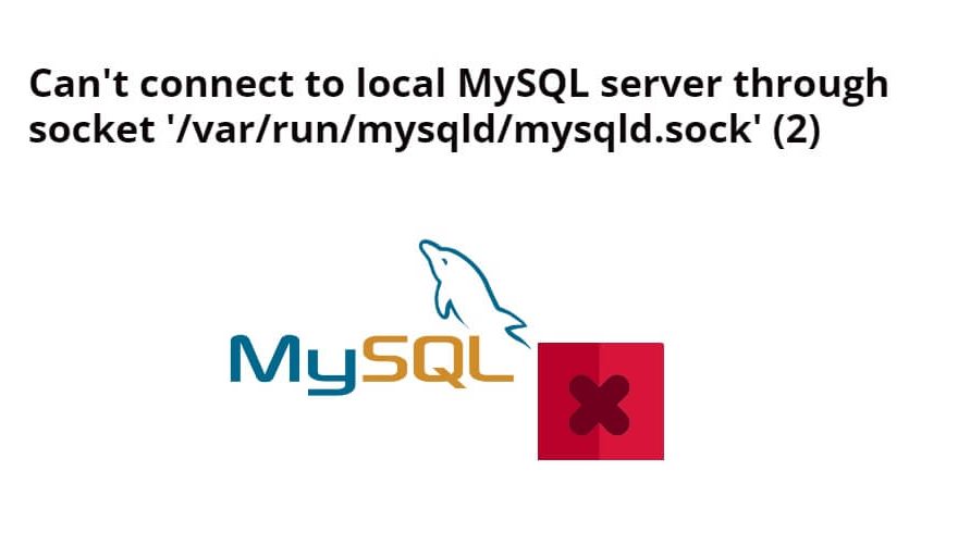 Can’t connect to local MySQL server through socket ‘/var/run/mysqld/mysqld.sock’ (2) Ubuntu
