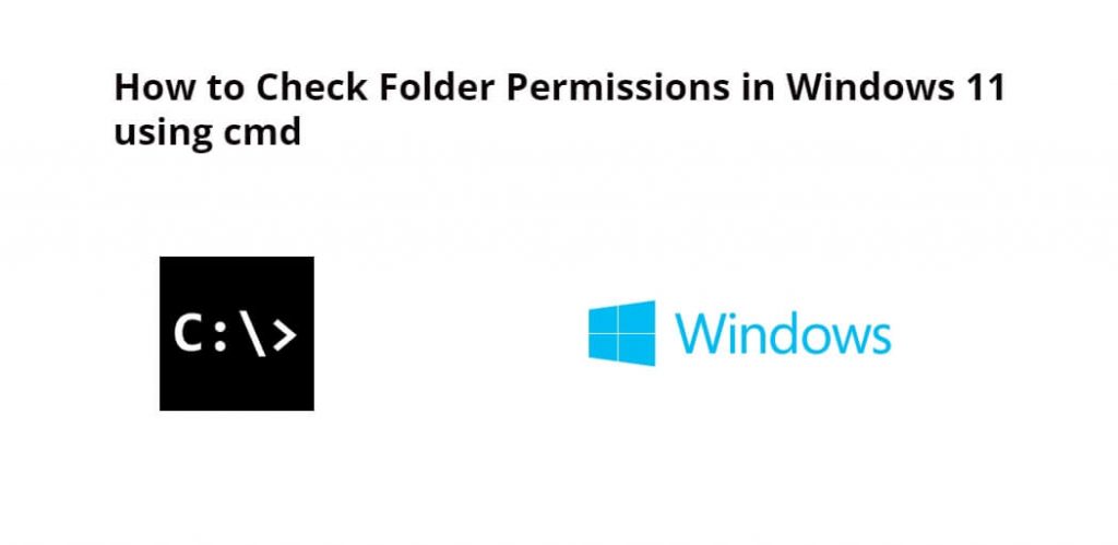 How to Check Folder Permissions in Windows 11 using cmd