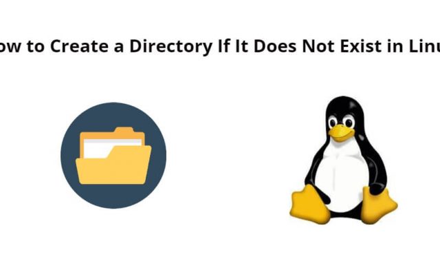 How to Make Directory Only if it Doesn’t Exist in Linux