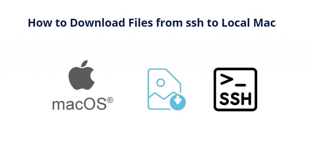 How to Download Files from ssh to Local Mac