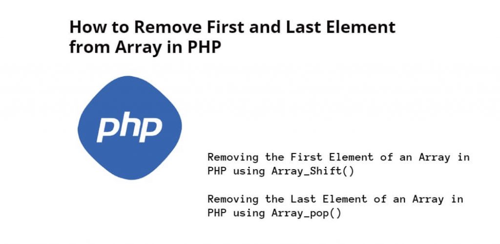 How to Remove First and Last Element from Array in PHP