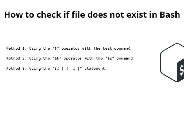How to Check if a File Does Not Exist in Bash?