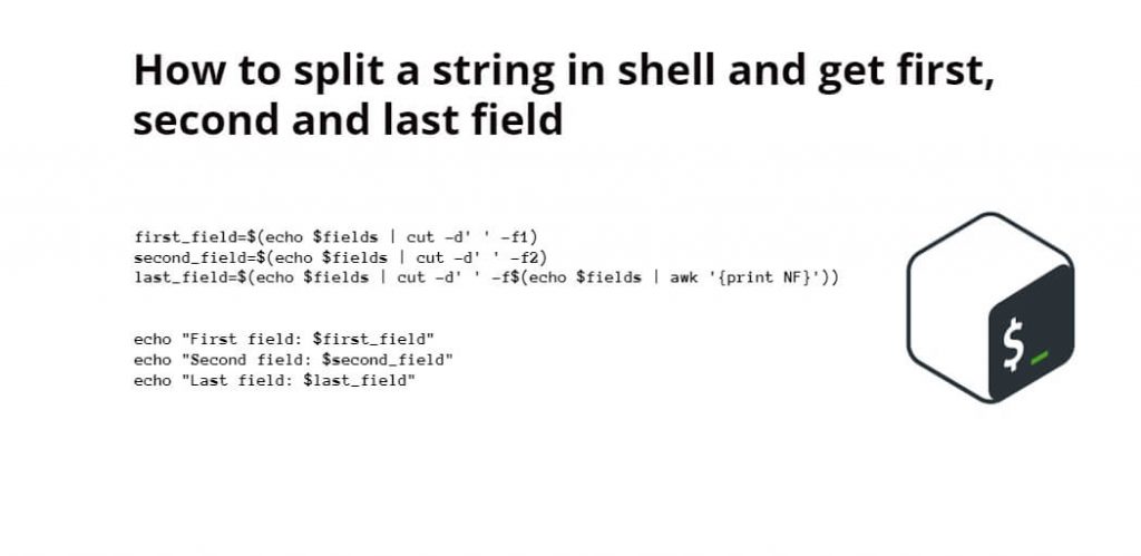 How to split a string in shell and get first, second and last field