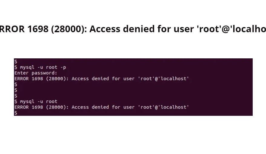 Error Fixed: ERROR 1698 (28000): Access denied for user ‘root’@’localhost’