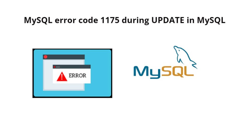 MySQL error code 1175 during UPDATE in MySQL