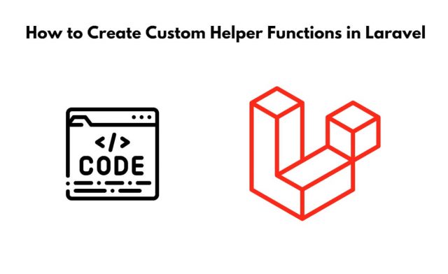 How to Create Custom Helper Functions in Laravel 11