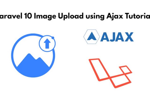 Laravel 10 Image Upload using Ajax Tutorial