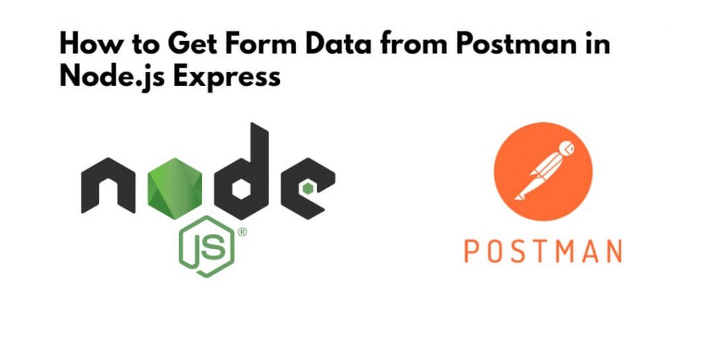 Node js Get Form Data from Postman Tutorial