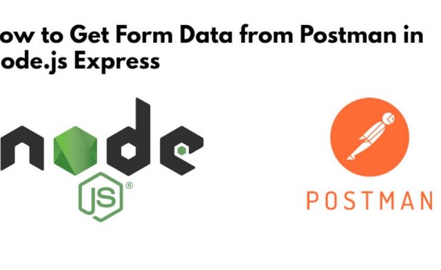Node js Get Form Data from Postman Tutorial