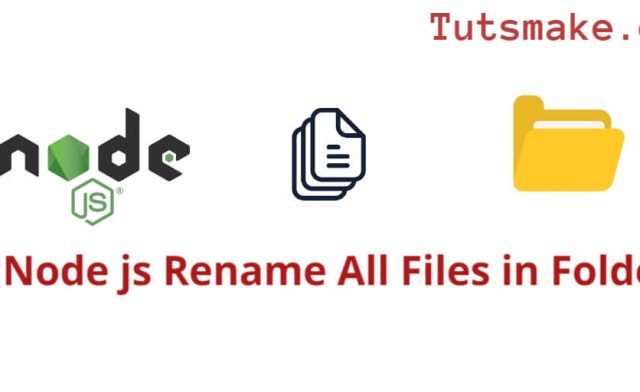 Node js Rename All Files in Folder Tutorial