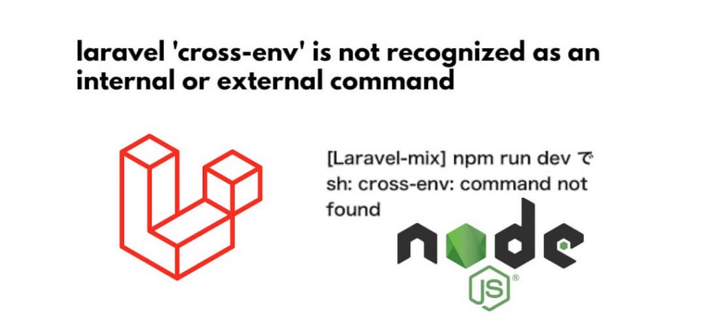 Laravel: ‘cross-env’ is not recognized as an internal or external command
