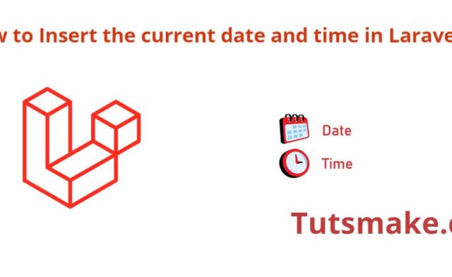 Laravel Insert Current Date Time into Database Tutorial