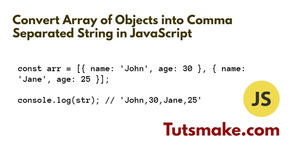 Convert Array of Objects into Comma Separated String in JavaScript